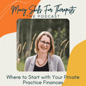 Where to Start with Your Private Practice Finances