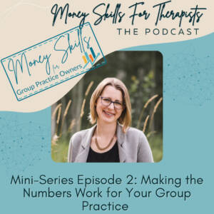 Mini Series Ep 2 - Making the Numbers Work for Your Group Practice with image of Linzy