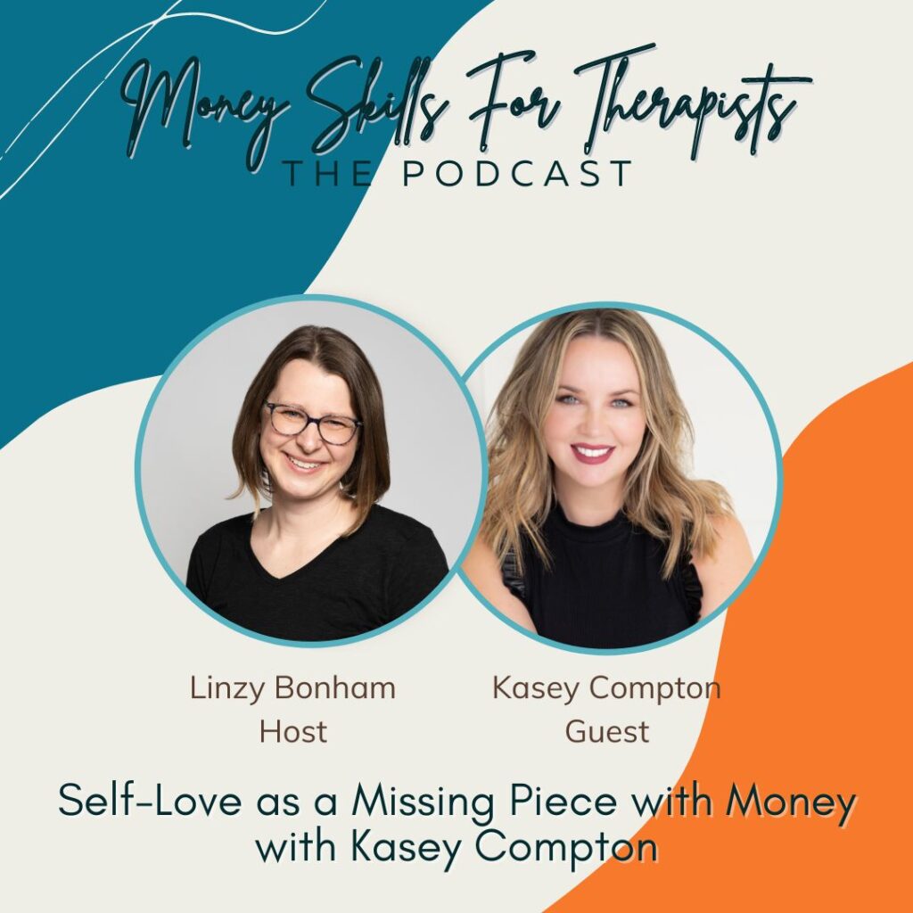 Self-Love as a Missing Piece with Money with Kasey Compton Episode Graphic